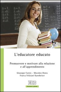 L'educatore educato. Promuovere e motivare alla relazione e all'apprendimento