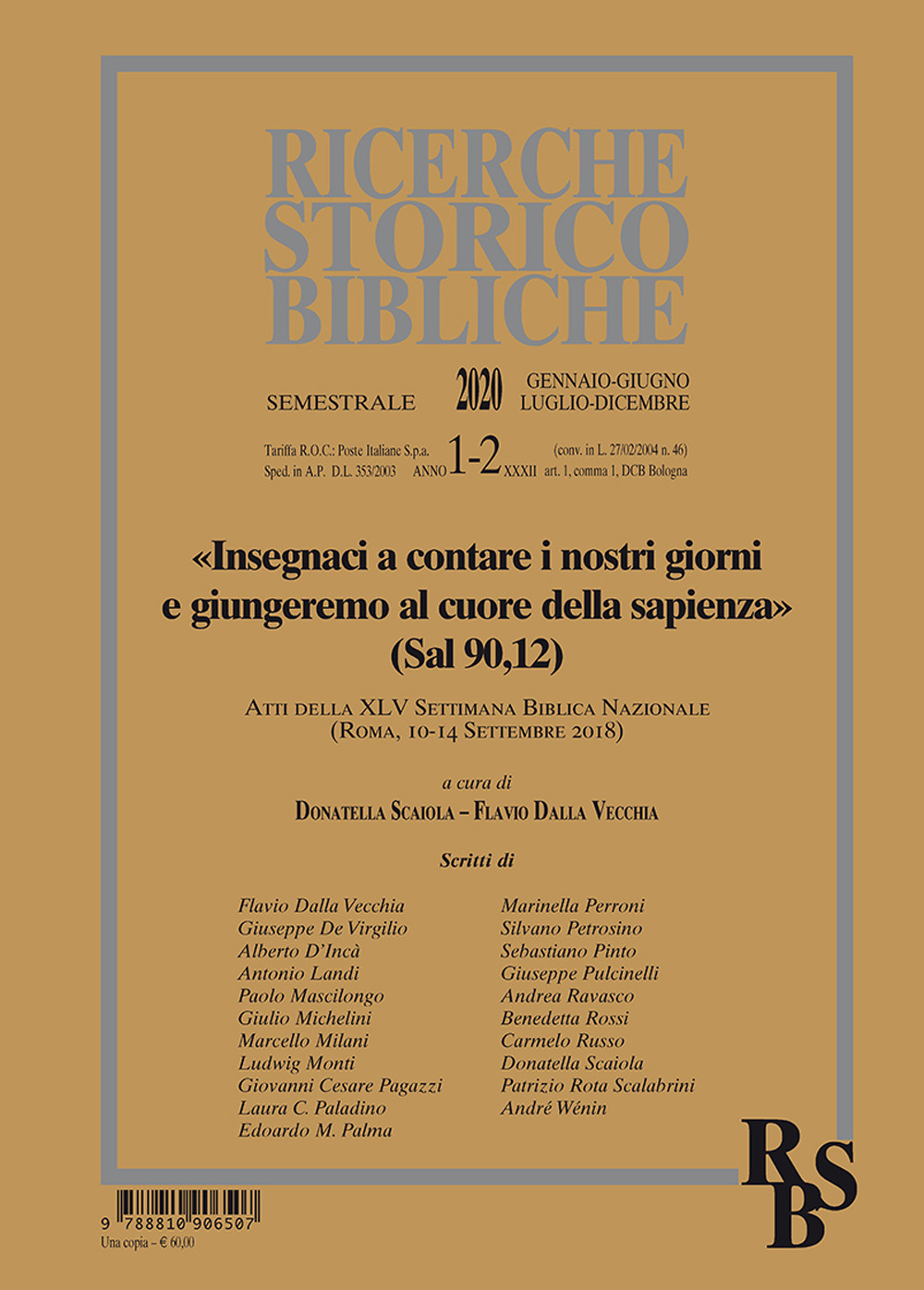 Ricerche storico-bibliche (2020). Vol. 1-2: « Insegnaci a contare i nostri giorni e giungeremo al cuore della sapienza» (Sal 90,12)