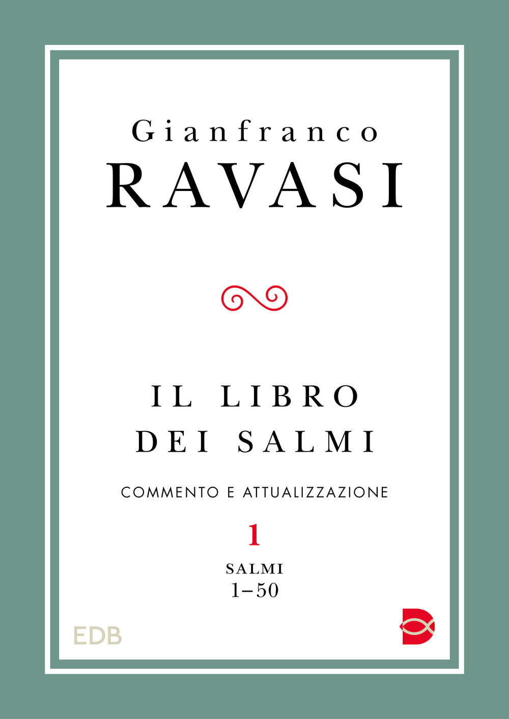 Il libro dei Salmi. Commento e attualizzazione. Vol. 1: Salmi 1-50