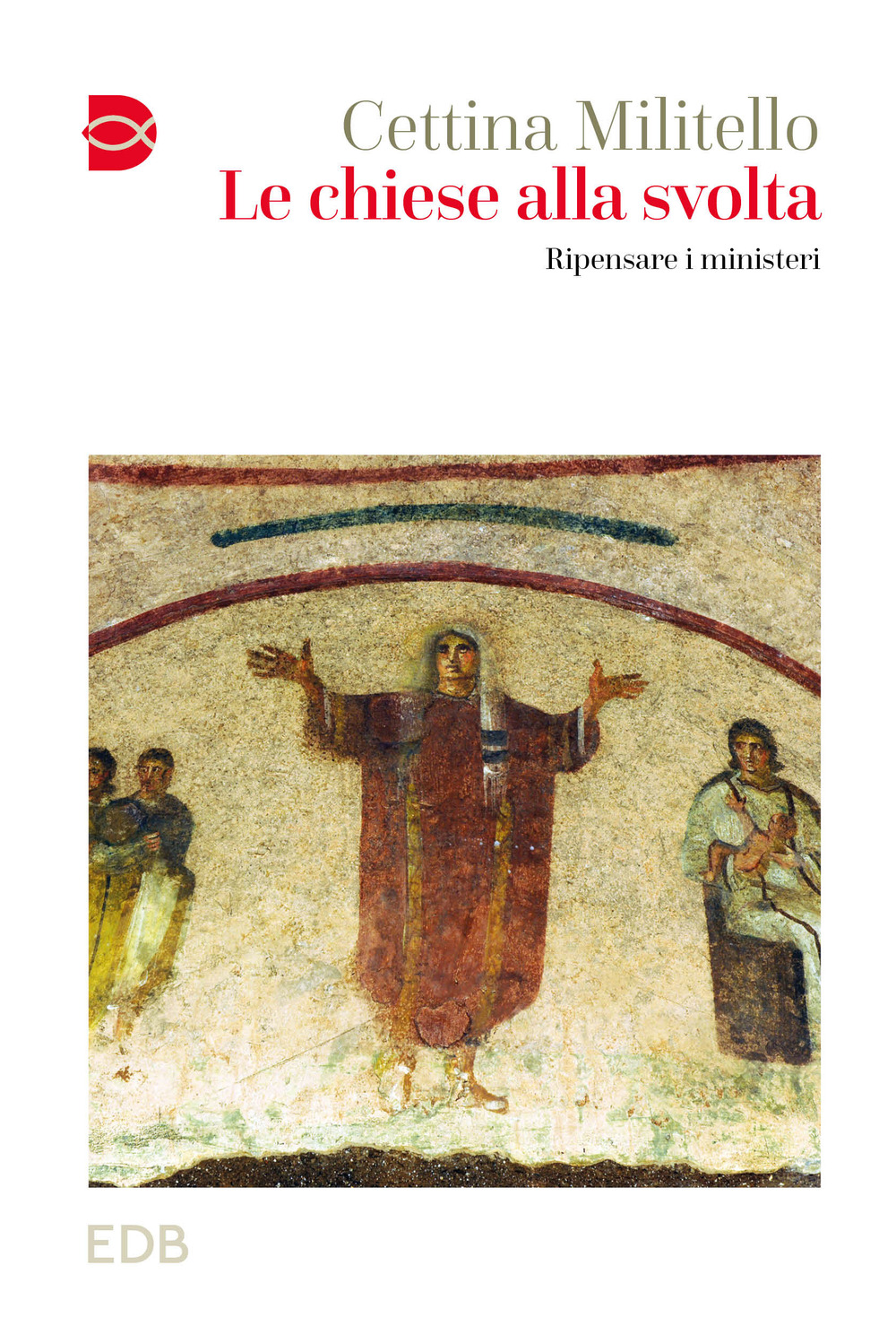 Le chiese alla svolta. Ripensare i ministeri