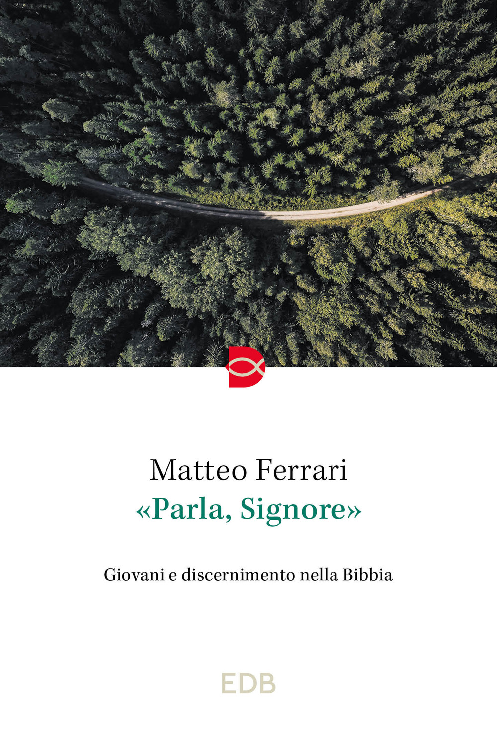 «Parla, Signore». Giovani e discernimento nella Bibbia