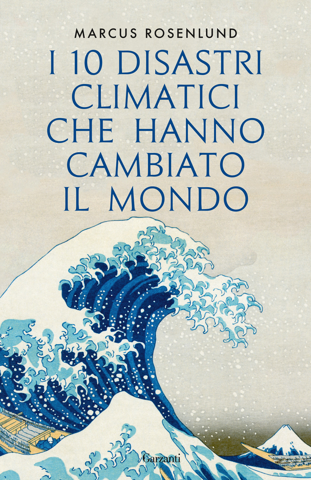 I 10 disastri climatici che hanno cambiato il mondo