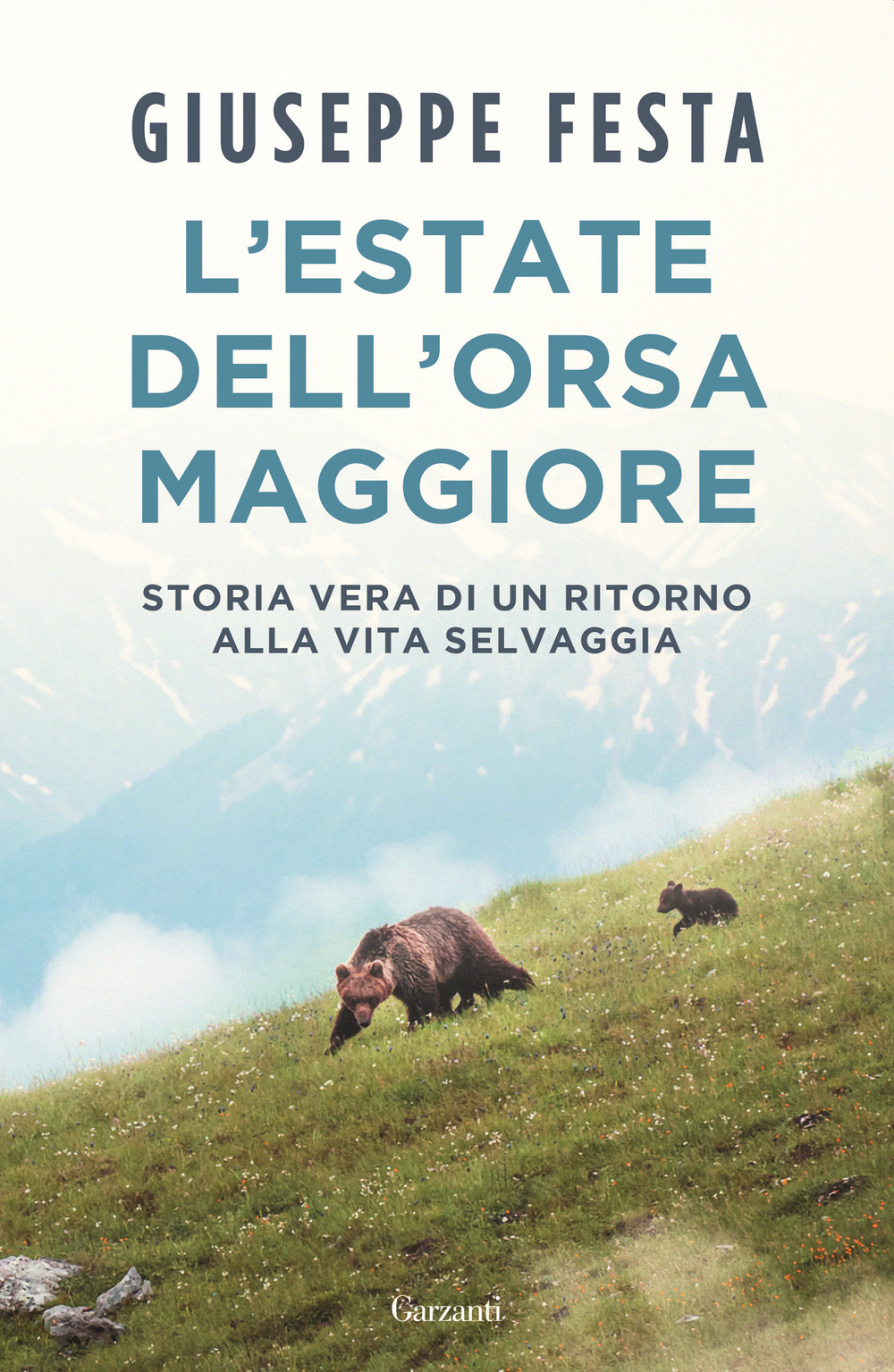 L'estate dell'Orsa Maggiore. Storia vera di un ritorno alla vita selvaggia