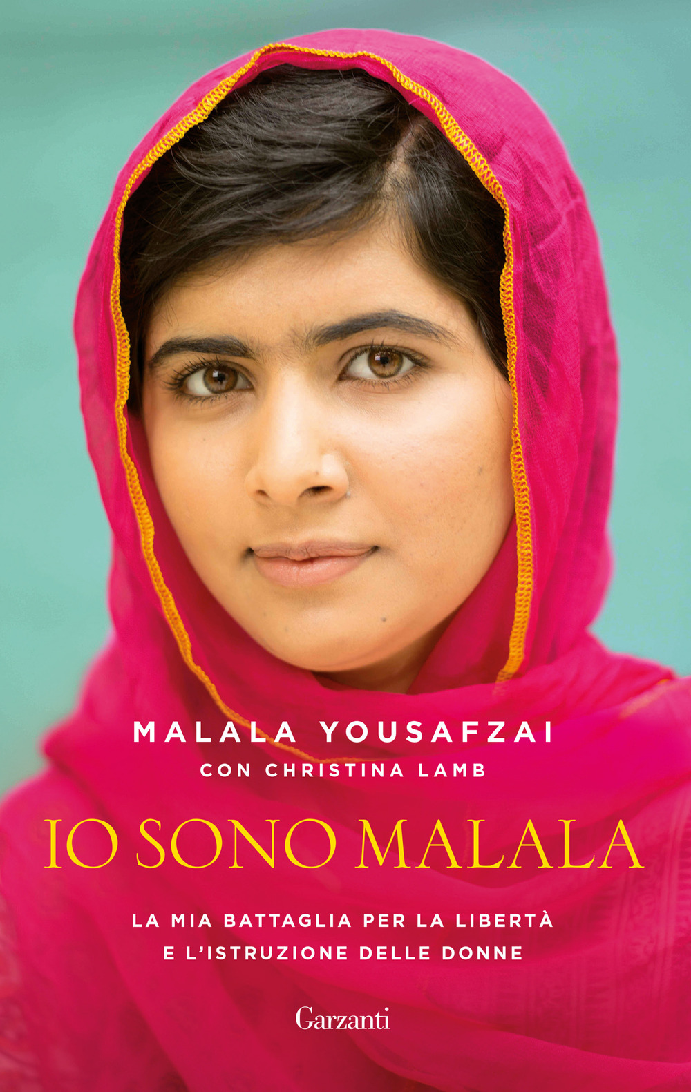 Io sono Malala. La mia battaglia per la libertà e l'istruzione delle donne