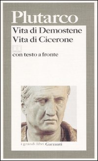 Vita di Demostene-Vita di Cicerone. Testo greco a fronte