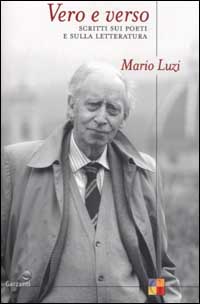 Vero e verso. Scritti sui poeti e sulla letteratura