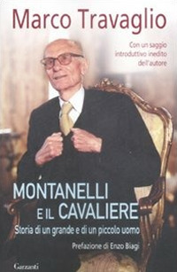 Montanelli e il Cavaliere. Storia di un grande e di un piccolo uomo