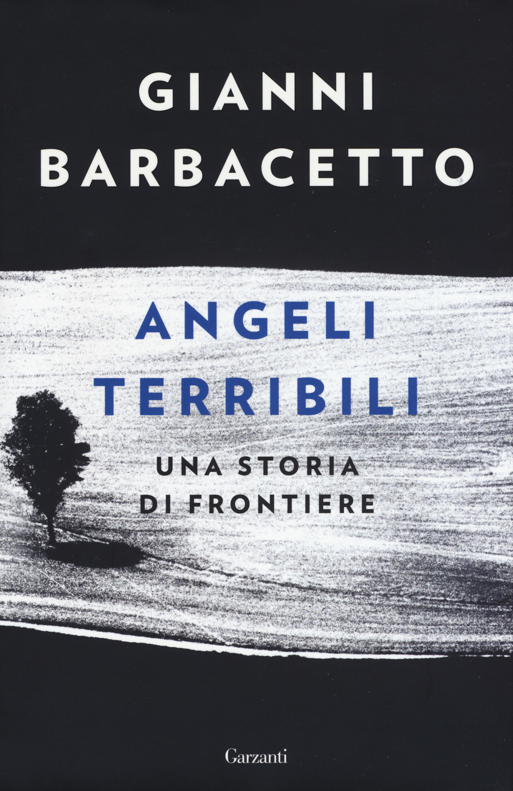 Angeli terribili. Una storia di frontiere