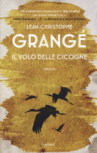VOLO DELLE CICOGNE (IL) di GRANGE' JEAN-CHRISTOPHE