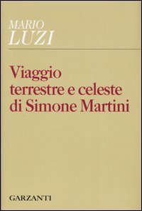 Viaggio terrestre e celeste di Simone Martini