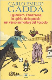 Il guerriero, l'amazzone, lo spirito della poesia nel verso immortale del Foscolo. Conversazione a tre voci