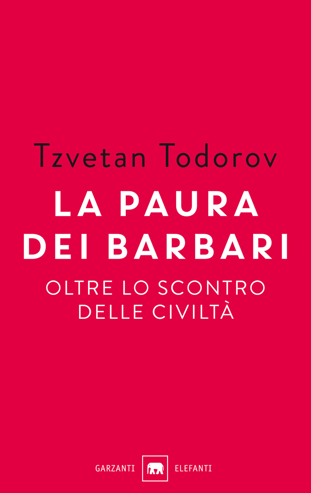 La paura dei barbari. Oltre lo scontro delle civiltà