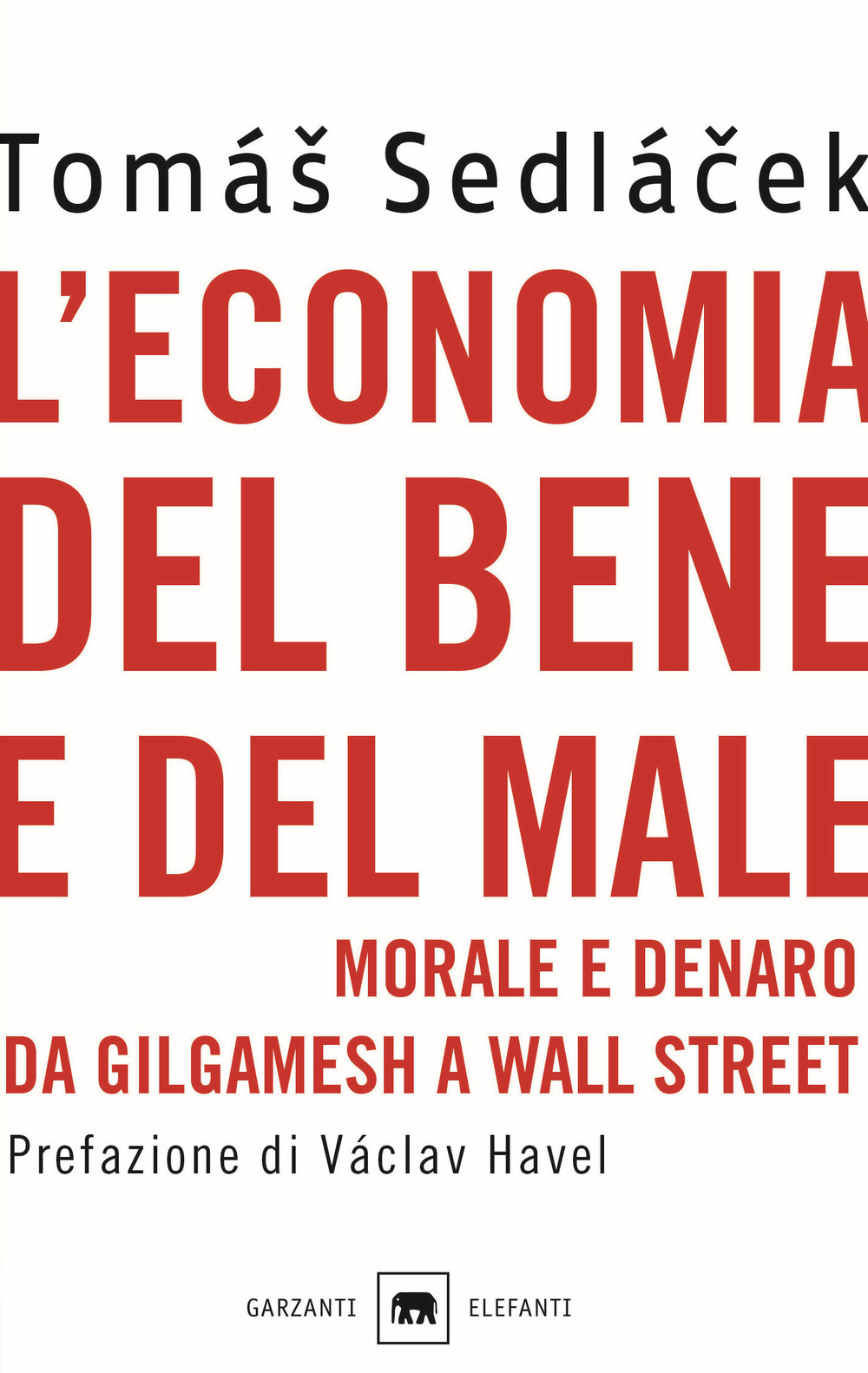 L'economia del bene e del male. Morale e denaro da Gilgamesh a Wall Street