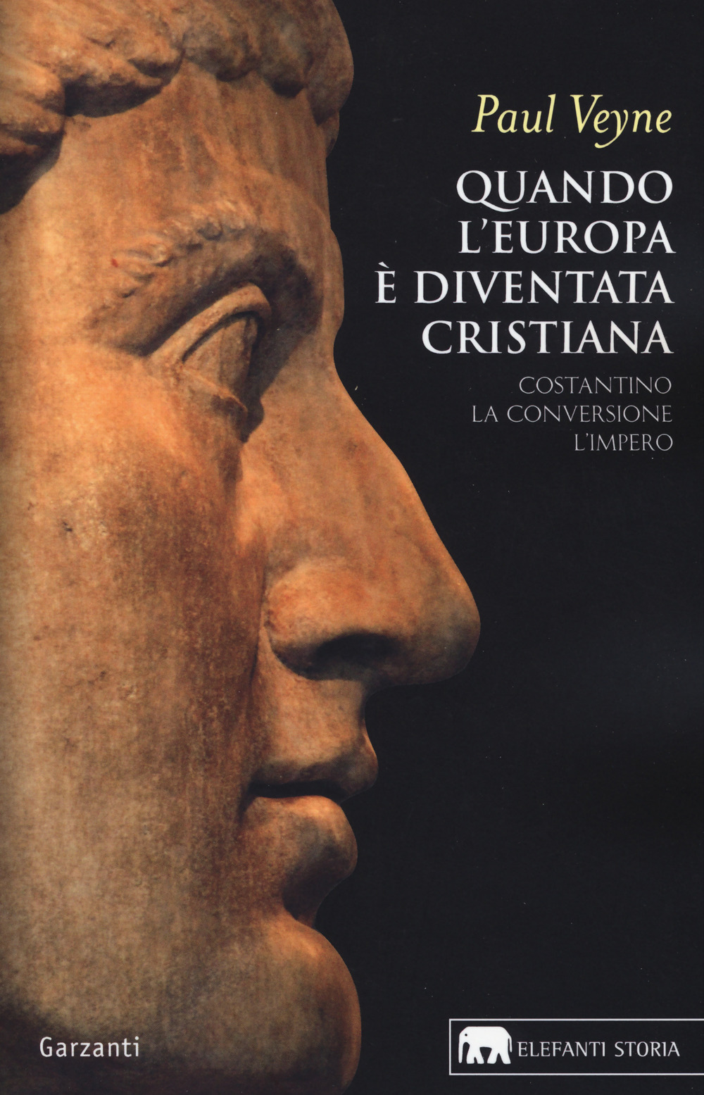 Quando l'Europa è diventata cristiana. Costantino, la conversione, l'impero