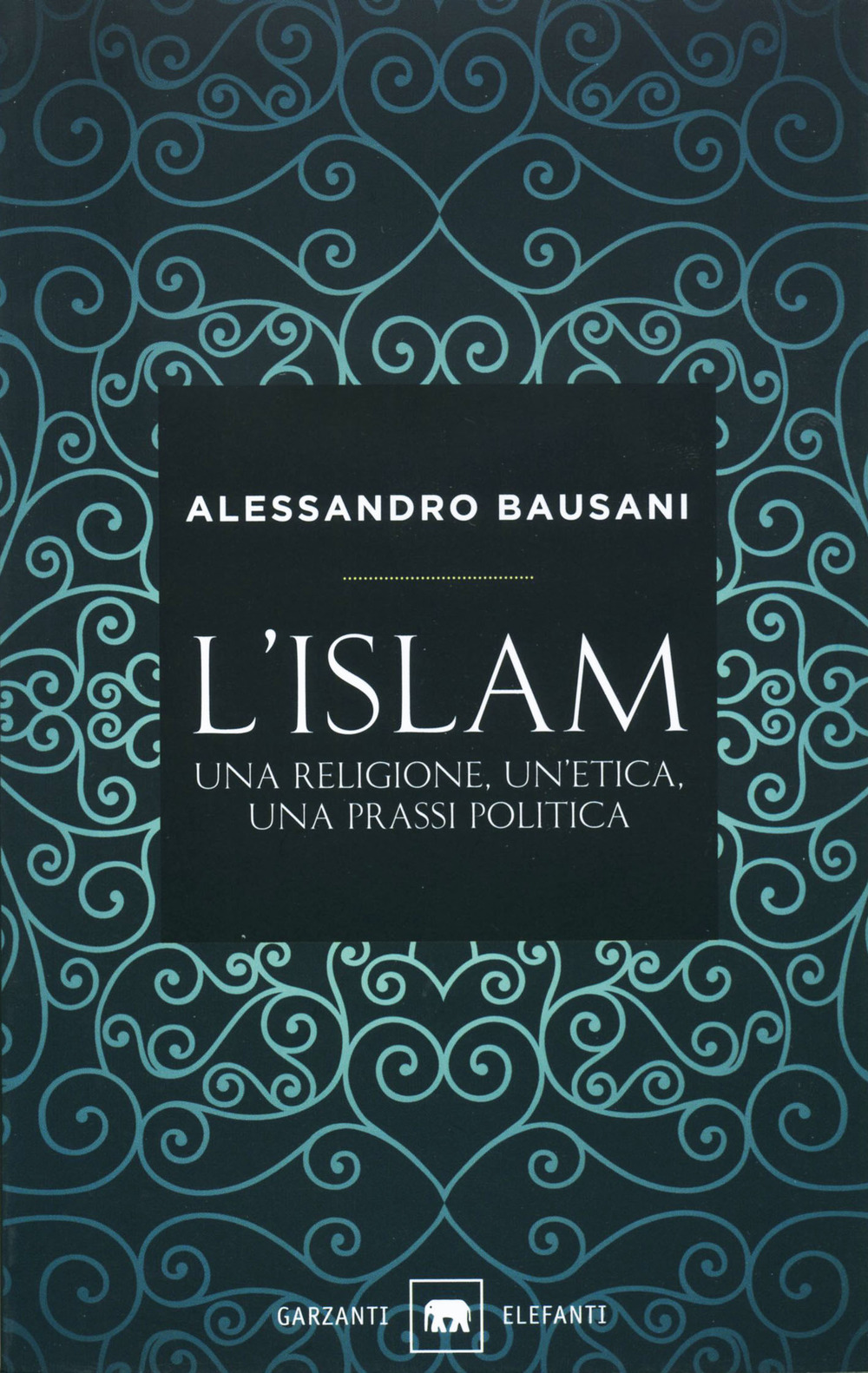 L'Islam. Una religione, un'etica, una prassi politica