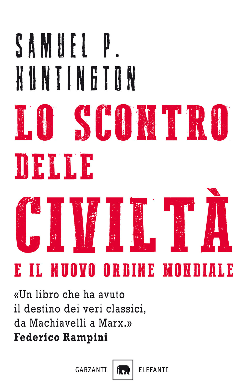 Lo scontro delle civiltà e il nuovo ordine mondiale. Il futuro geopolitico del pianeta