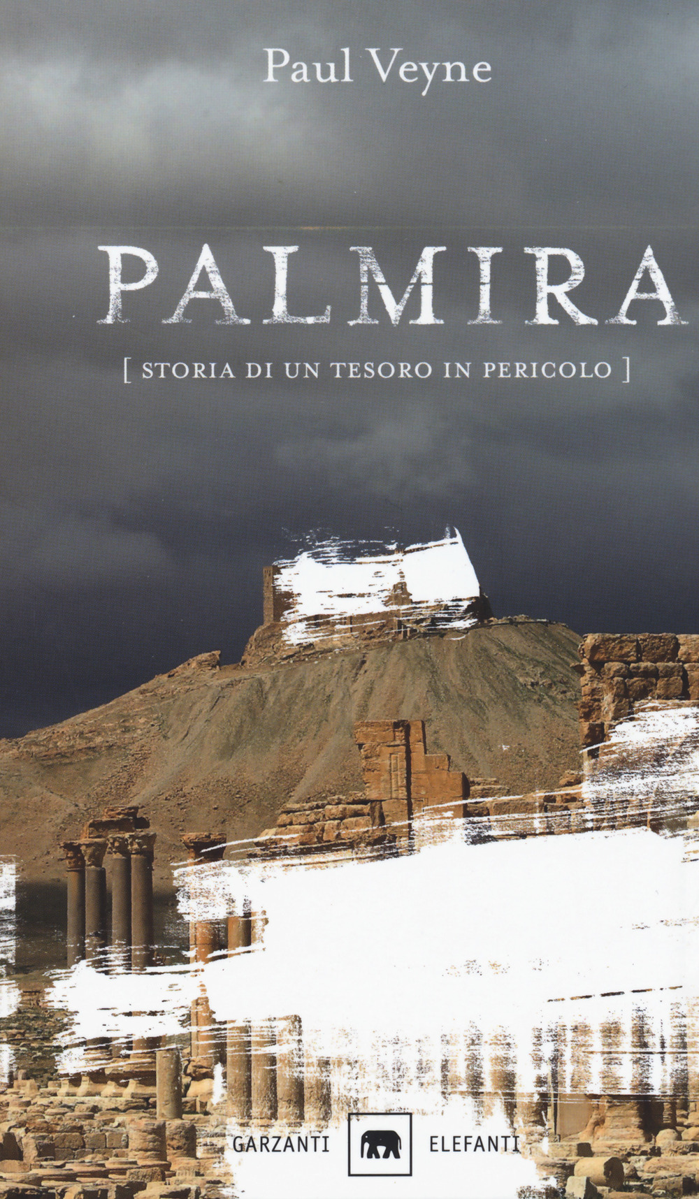 Palmira. Storia di un tesoro in pericolo