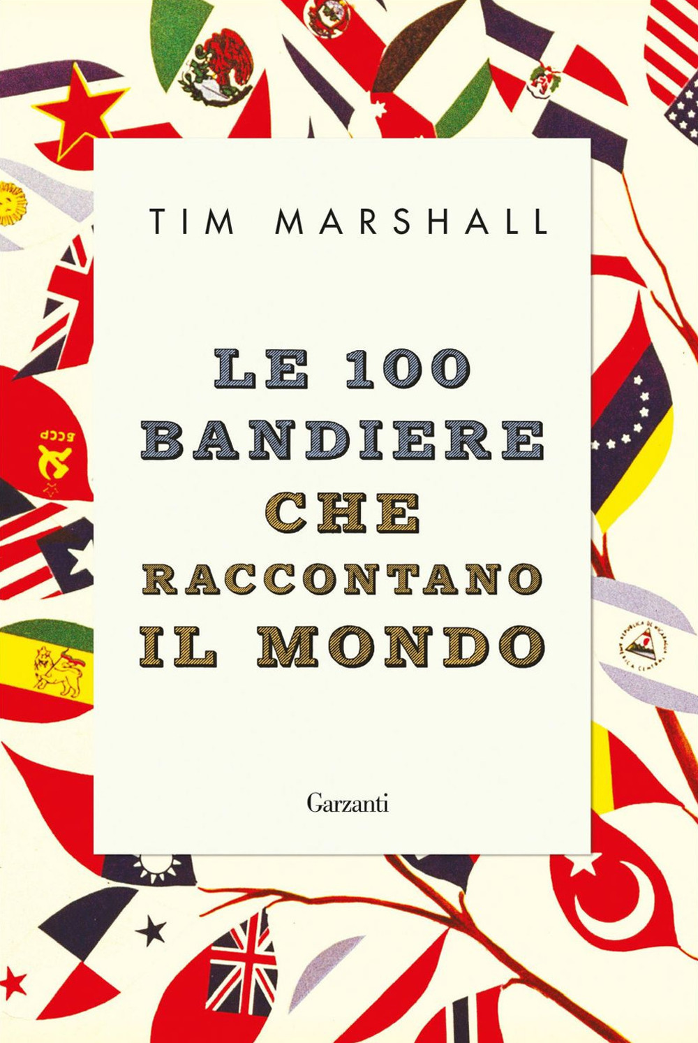 Le 100 bandiere che raccontano il mondo