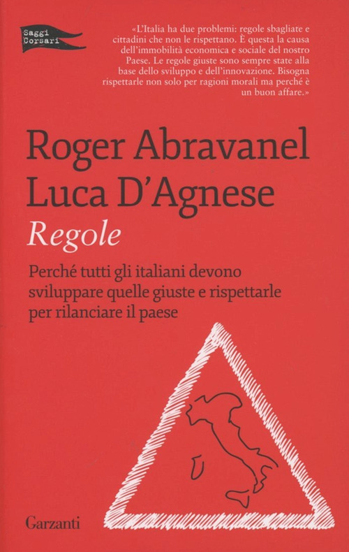 Regole. Perché tutti gli italiani devono sviluppare quelle giuste e rispettarle per rilanciare il paese