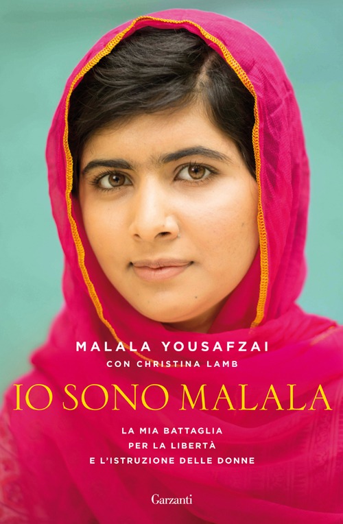 Io sono Malala. La mia battaglia per la libertà e l'istruzione delle donne