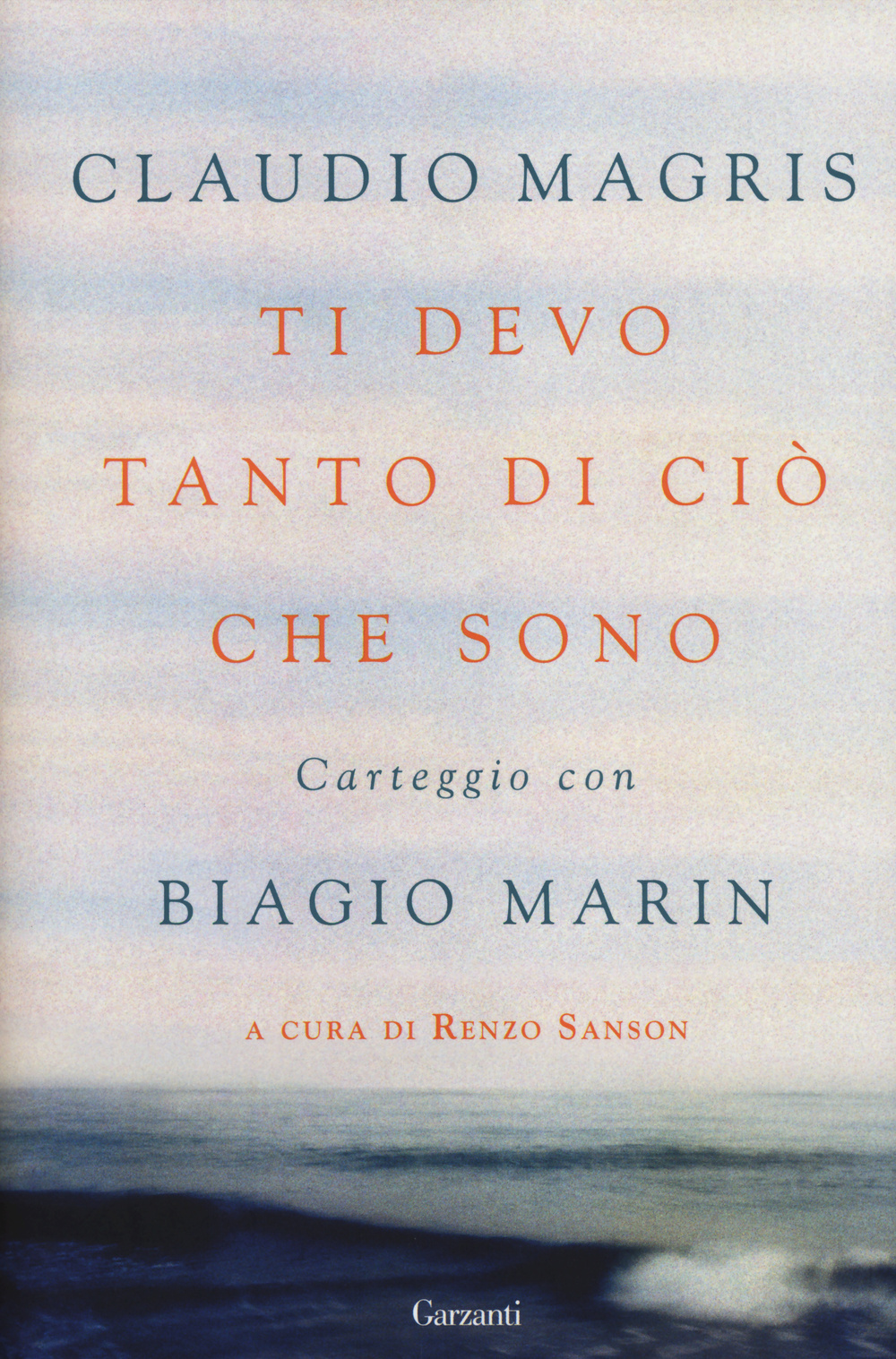 Ti devo tanto di ciò che sono. Carteggio con Biagio Marin