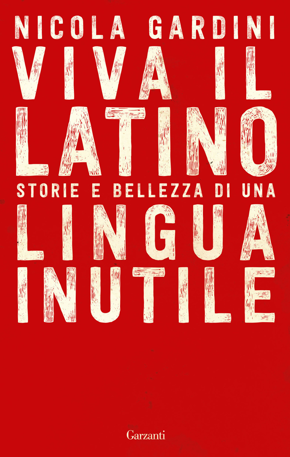 Viva il latino. Storie e bellezza di una lingua inutile