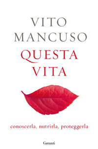 Copertina di: Questa vita. Conoscerla, nutrirla, proteggerla