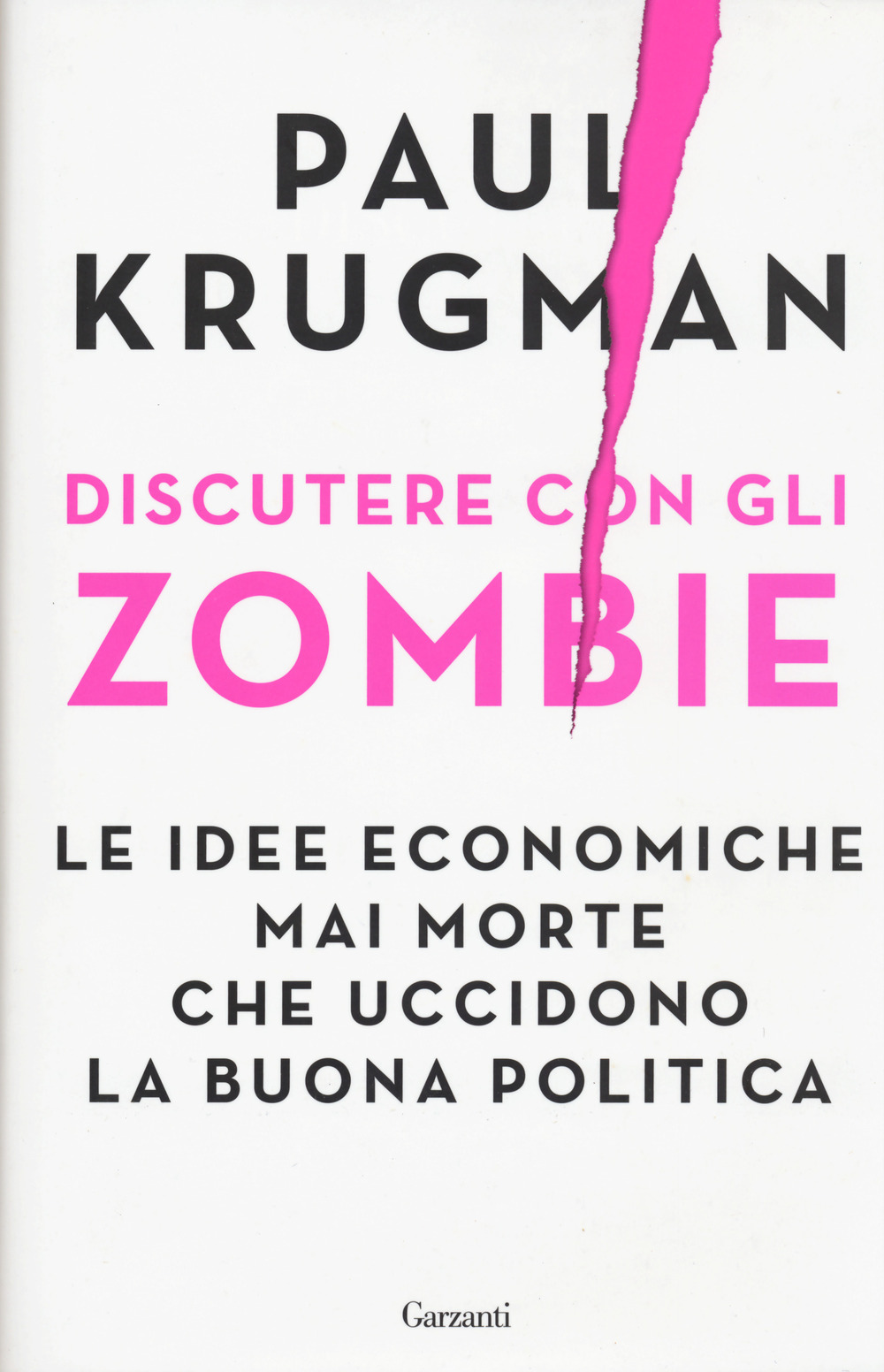 Discutere con gli zombie. Le idee economiche mai morte che uccidono la buona politica