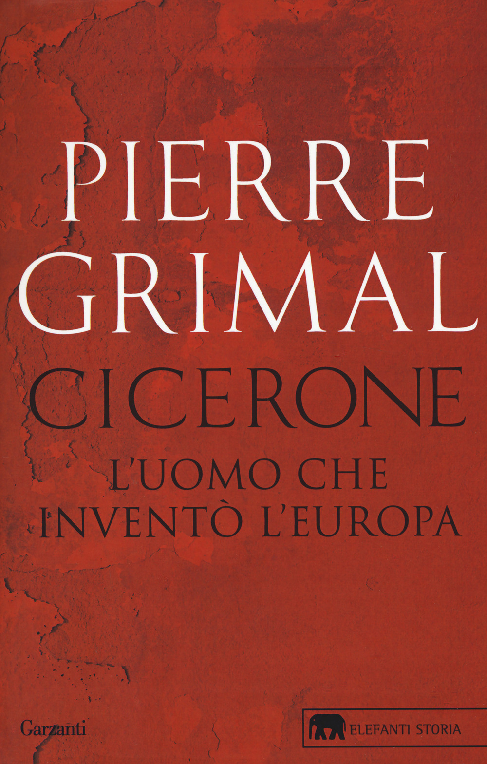 Cicerone. L'uomo che inventò l'Europa