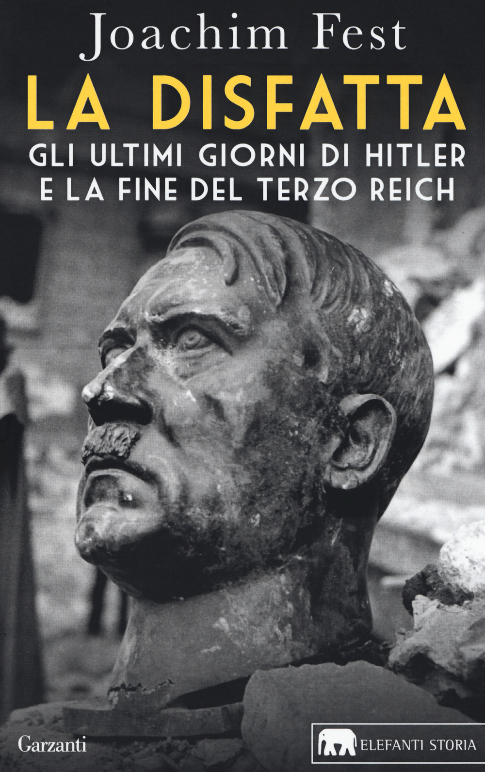 La disfatta. Gli ultimi giorni di Hitler e la fine del Terzo Reich. Nuova ediz.