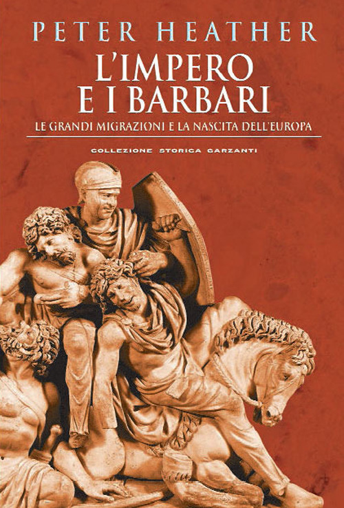 L'impero e i barbari. Le grandi migrazioni e la nascita dell'Europa