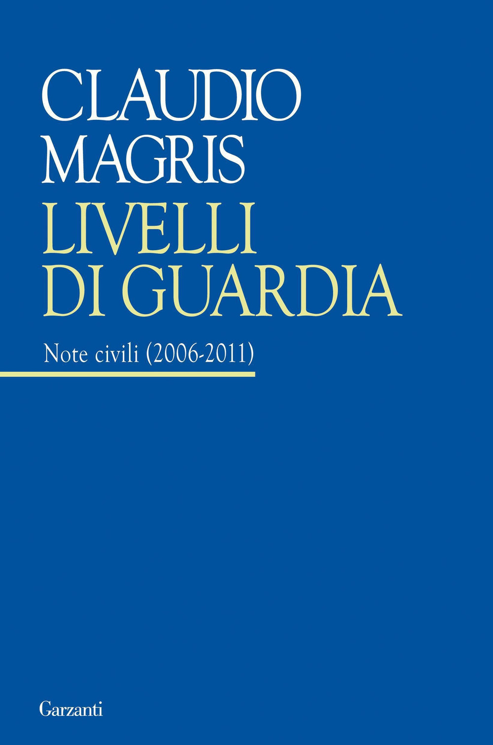 Livelli di guardia. Note civili (2006-2011)