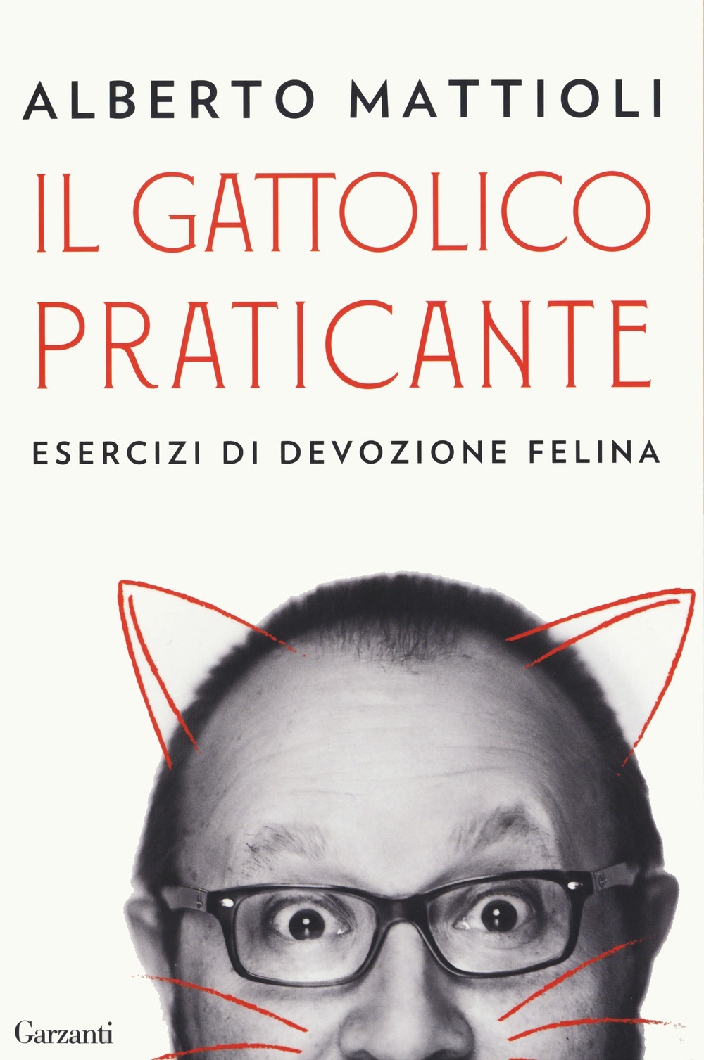 Il gattolico praticante. Esercizi di devozione felina