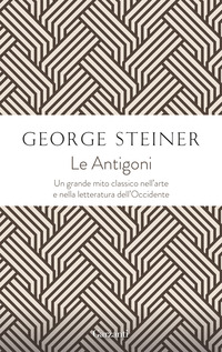 ANTIGONI (LE) di STEINER GEORGE