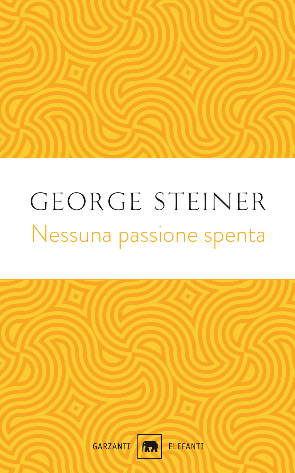 Nessuna passione spenta. Saggi (1978-1996)