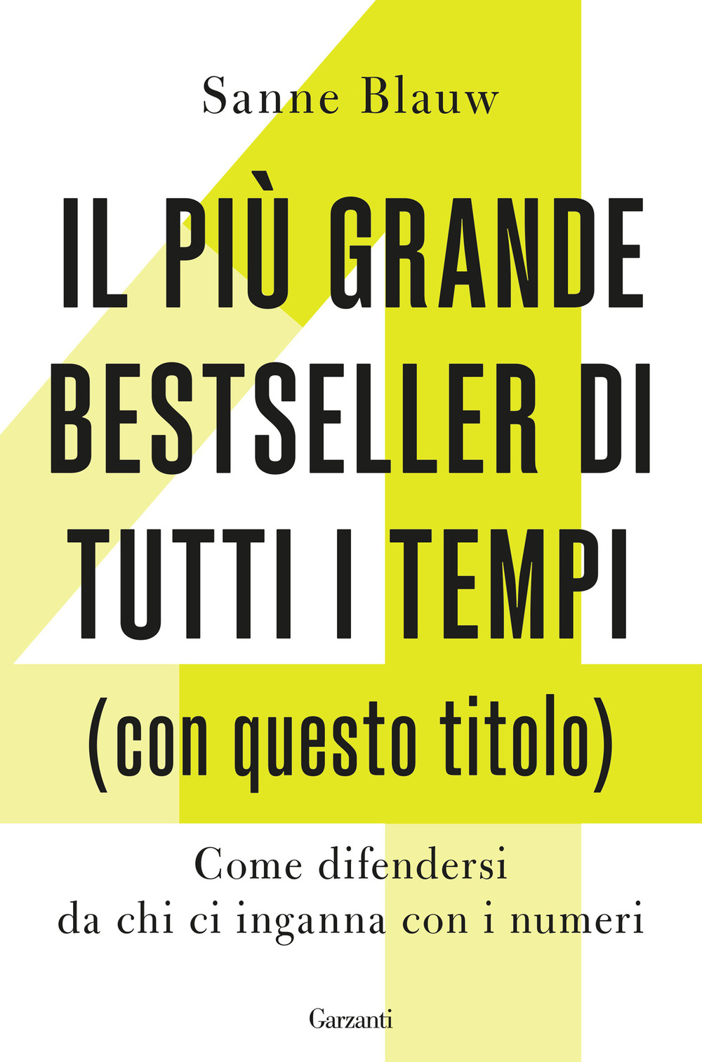 Il più grande bestseller di tutti i tempi (con questo titolo). Come difendersi da chi ci inganna con i numeri