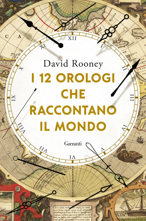 12 OROLOGI CHE RACCONTANO IL MONDO di ROONEY DAVID