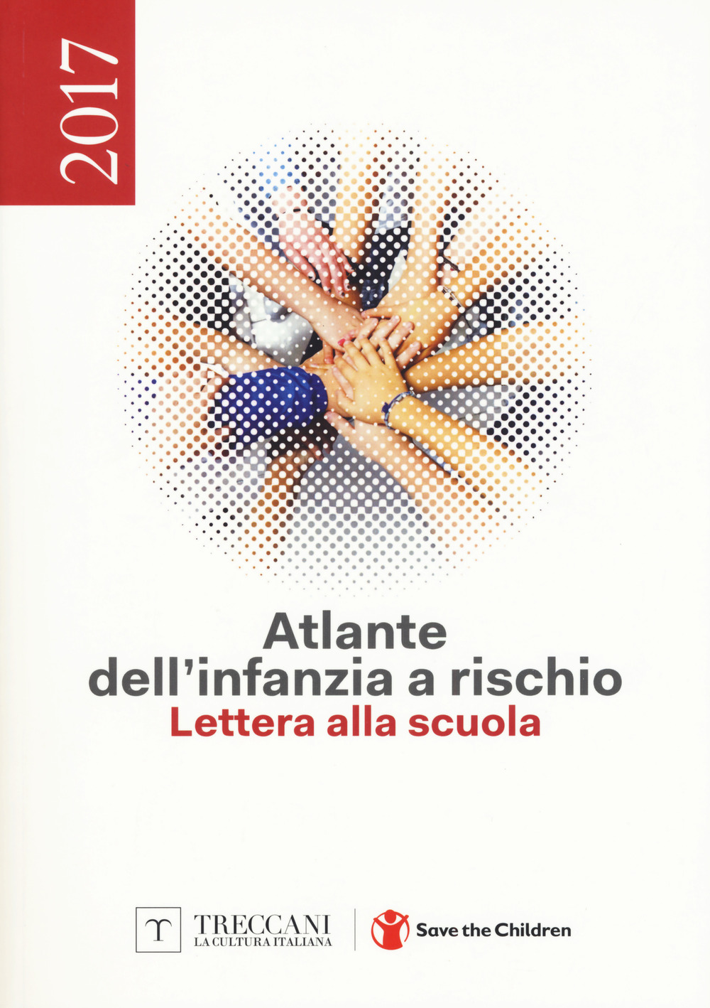 Atlante dell'infanzia a rischio 2017. Lettera alla scuola