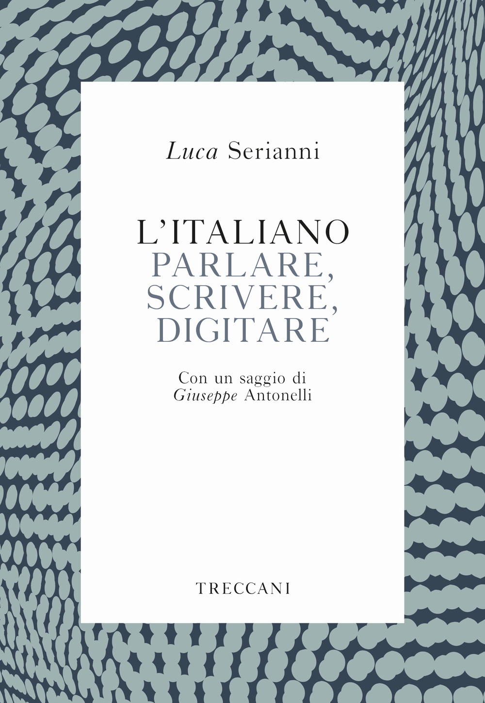 L'italiano. Parlare, scrivere, digitare