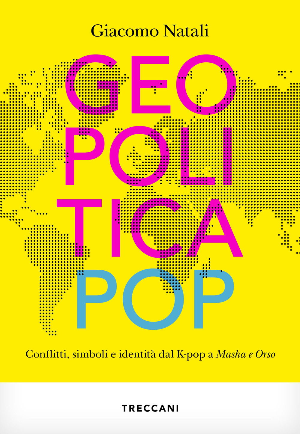 Geopolitica pop. conflitti, simboli e identità dal K-pop a Masha e Orso