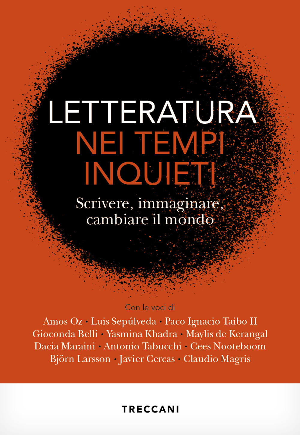 Letteratura nei tempi inquieti. Scrivere, immaginare, cambiare il mondo