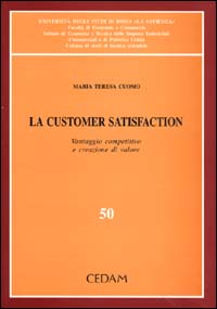 La customer satisfaction. Vantaggio competitivo e creazione di valore