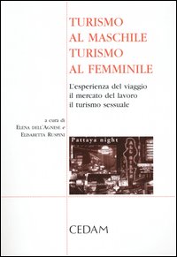 Turismo al maschile, turismo al femminile. L'esperienza del viaggio, il mercato del lavoro, il turismo sessuale