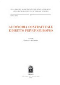 Autonomia contrattuale e diritto privato europeo