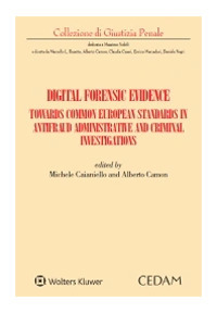 Digital forensic evidence. Towards common european standards in antifraud administrative and criminal investigation