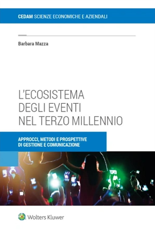 L'ecosistema degli eventi nel terzo millennio. Approcci, metodi e prospettive di gestione e comunicazione