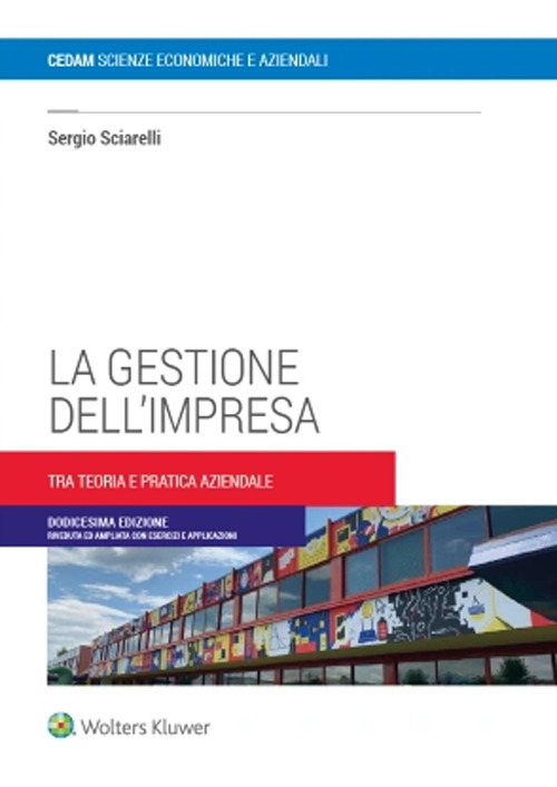 La gestione dell'impresa. Tra teoria e pratica aziendale