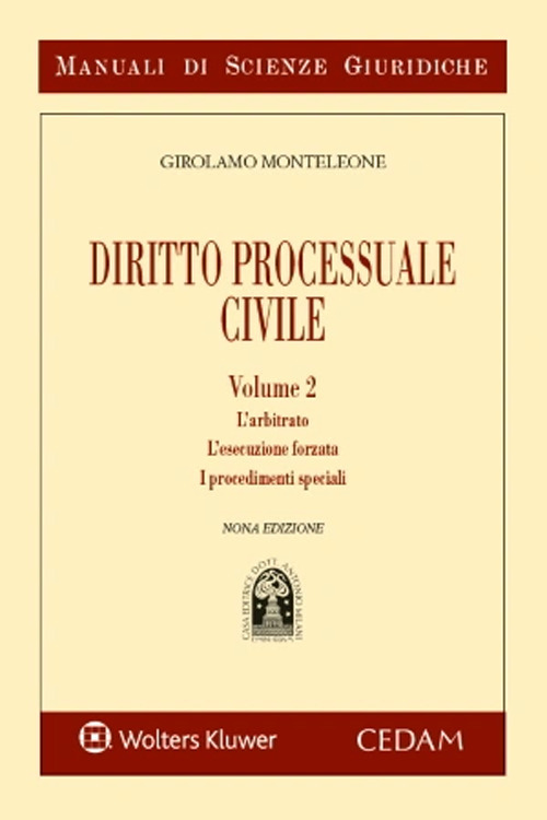 Manuale di diritto processuale civile. Vol. 2: L'arbitrato. L'esecuzione forzata. I procedimenti speciali