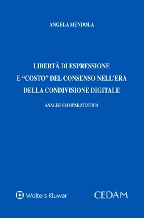 Libertà di espressione e costo del consenso nell'era della condivisione digitale. Analisi comparatistica