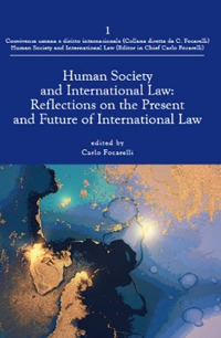 Human society and international law. Reflections on the present and future of international law